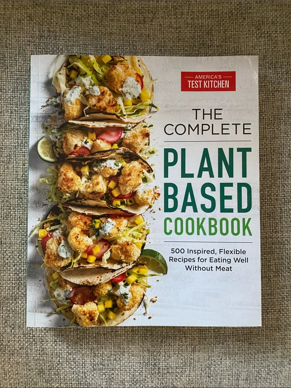 America’s Test Kitchen - The Complete Plant Based Cookbook